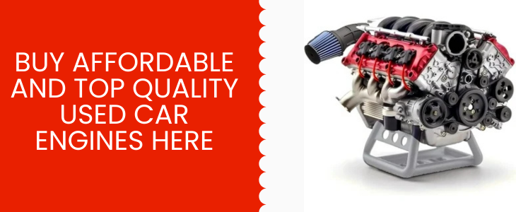 Buy Affordable And Top Quality Used Car Engines Here