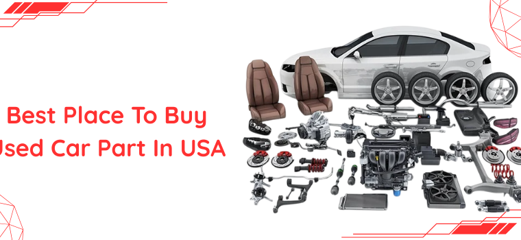 Best Place to Buy Used Car Parts | Affordable & Reliable Auto Parts