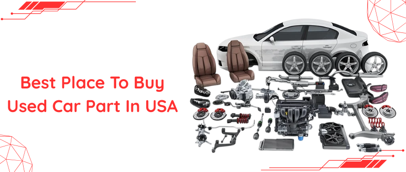 Best Place to Buy Used Car Parts | Affordable & Reliable Auto Parts